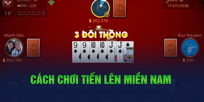 Cách chơi Tiến Lên Miền Nam